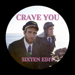Flight Facilities - Crave You (Sixten Edit) [FREE DL]