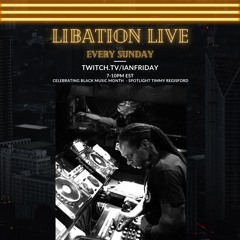 Libation Live with Ian Friday 6-26-22