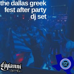 The Dallas Greek Fest After Party Dj Set pt2
