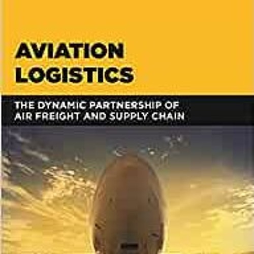 Stream View PDF Aviation Logistics The Dynamic Partnership of Air