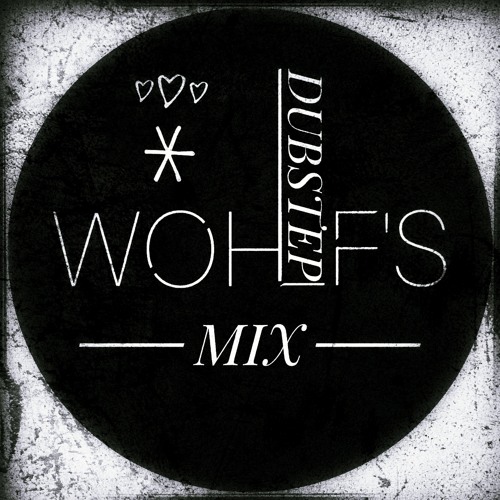 WOHLF'S (DUBSTEP MIX)