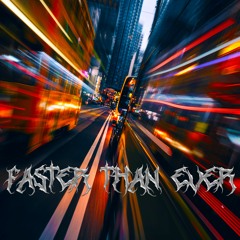FASTER THAN EVER