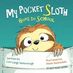 Free read My Pocket Sloth Goes to School (Itty Bitty Pocket Critters)