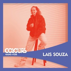 Colours Radio #250 - Lais Souza