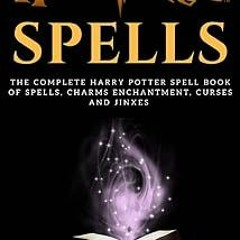 [[ Harry Potter Spells: The Complete Harry Potter Spell Book of Spells, Charms enchantment, Cur