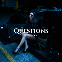 ALEX ACEA - Questions (Original Mix)