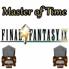 Master Of Time (Final Fantasy IX) Organ Cover