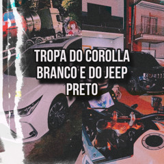 Tropa do Corolla e do Jeep Preto (feat. Mc J)