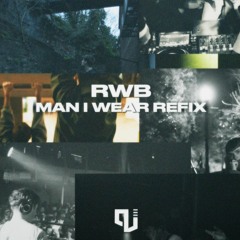RWB - Man I Wear [Free Download]