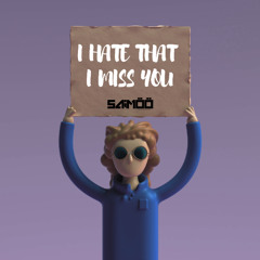 SAIMÖÖ - I Hate That I Miss You