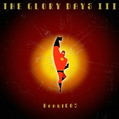 The Glory Days III (2,000 Followers Special)