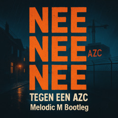 Nee nee nee tegen een AZC Melodic-M Hardstyle Bootleg ( Free Download)