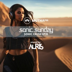 Sonic Sunday - Sonic Crush Ep35 - mixed By AURIS - 01/10/2023
