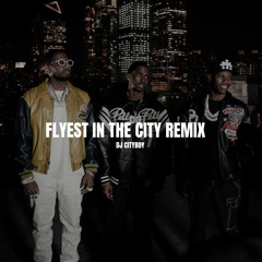 Flyest In The City Remix ( Clean )