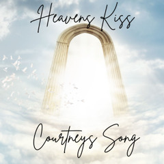 Courtneys song (Heavens Kiss)