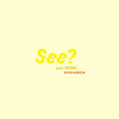 Rey - See - Prod by ENCORE