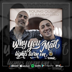 Young Quicks & Sadboy Loko - Why You Mad