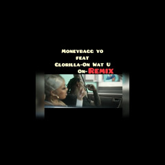 Moneybagg Yo feat. GloRilla - On Wat U On (Official Remix)