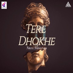 Tere Dhokhe | Nikul Sabalpara | Yashal Shahid | Chillout Lofi Mix | Sad Lo-fi Song 2023