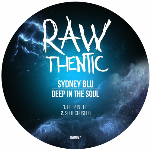 Sydney Blu - Deep In The [Rawthentic]