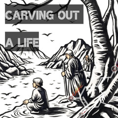 Carving Out A Life