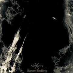 Motion X - Never Ending (Video Link)