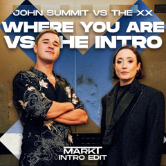 Where You Are vs Intro (Roger Blanco Jr vs Mark T Intro Edit) - John Summit vs The XX
