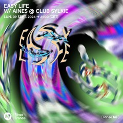 EASY LIFE W/ AINES @ Club Sylkie - 09 Septembre 2024