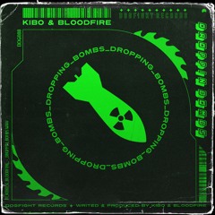 Kibo & Bloodfire - Dropping Bombs