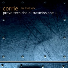 Corrie - in the mix - Prove Tecniche Di Trasmissione part 1