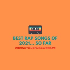 Best Rap Songs of 2021... So Far