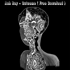 Ash_Roy_-_Outcome_(_Original_Mix_)_[FREE_DOWNLOAD]
