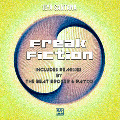 03. Ilya Santana - Freak Fiction (Rayko Rework)