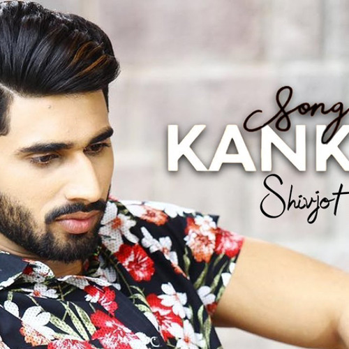 Kankan (Full Song) Shivjot Latest Punjabi Songs 2020 New Punjabi Songs 2020