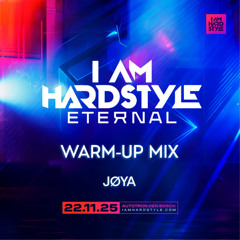 I AM HARDSTYLE Eternal 2025 | Warm-up mix by JØYA