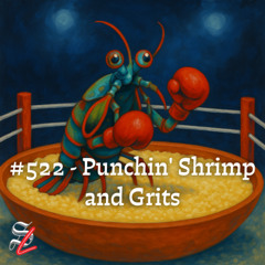 #522 - Punchin' Shrimp and Grits