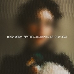DIANA ORION . SISYPHOS HAMMAHALLE . Friday opening 04/07/2025 #psytechno #darkprogressive #minimal