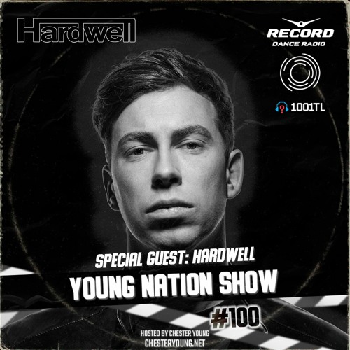 Stream Chester Young - Young Nation Show #100 (Hardwell Guest Mix) by  ChesterYoung | Listen online for free on SoundCloud