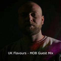 UK Flavours - MOB Guestmix