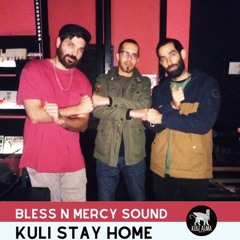 Bless N Mercy Sound | Kuli Stay Home
