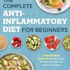 Ebook Dowload The Complete Anti-Inflammatory Diet for Beginners: A No-Stress