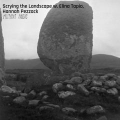 Scrying the Landscape w. Elina Tapio, Hannah Pezzack [08.02.25]