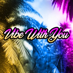 Vibe With You (Prod. Polar Beats)