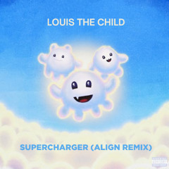 Louis The Child - Supercharger (ALIGN Remix)
