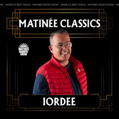 Iordee - Matinée Classics
