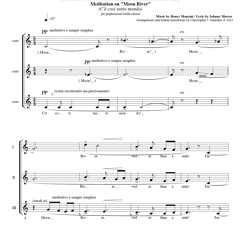 Meditation on "Moon River" for professional children's chorus or professional women's chorus