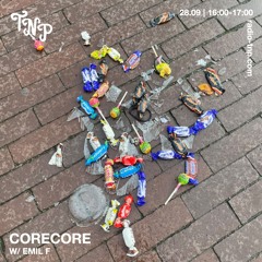 corecore w/ Emil F @ Radio TNP 28.09.2024