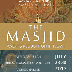 The Masjid and its Regulation in Islam -Pt4 by Fareed Abdullah