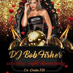 DJ Bobfisher Saturday Night Dance Party Live On Cruise FM 31 /07 /2021