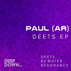 Premiere: PAUL (AR) - Deets [Deep Down]